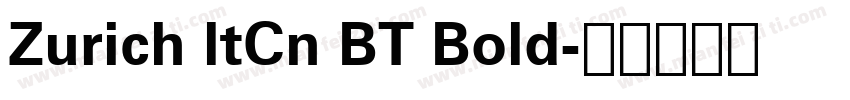 Zurich ltCn BT Bold字体转换